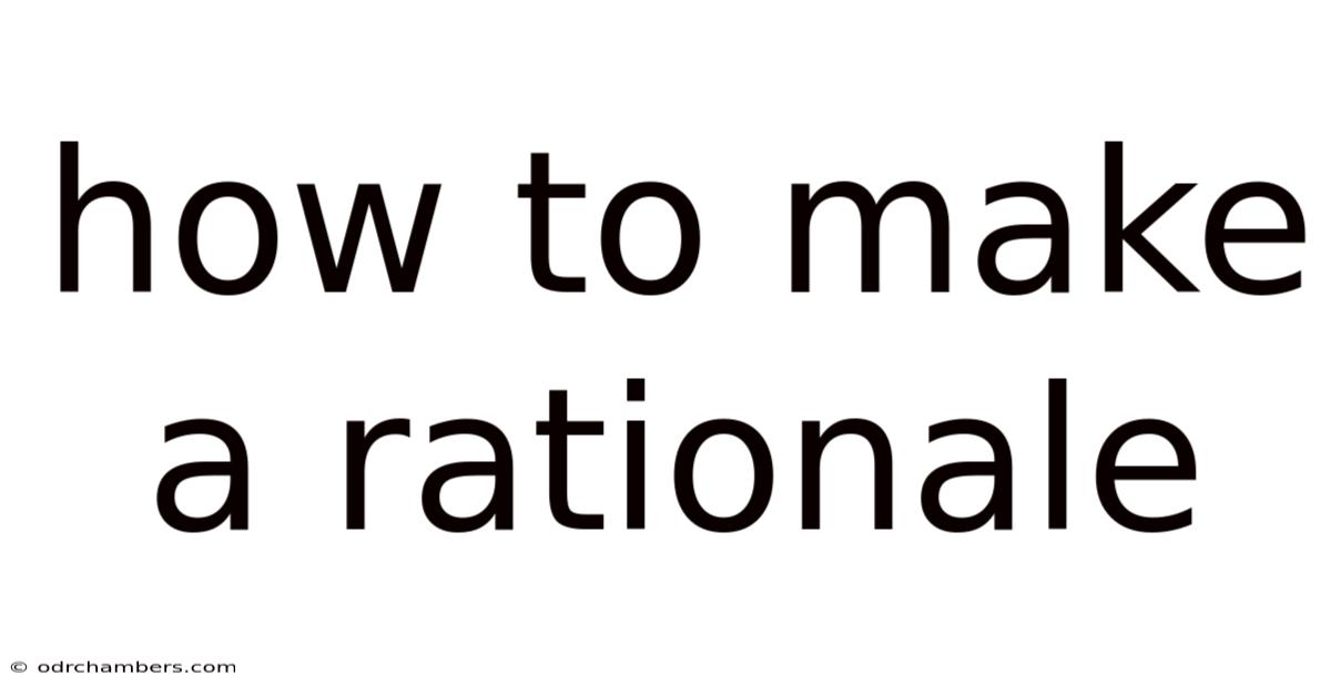 How To Make A Rationale