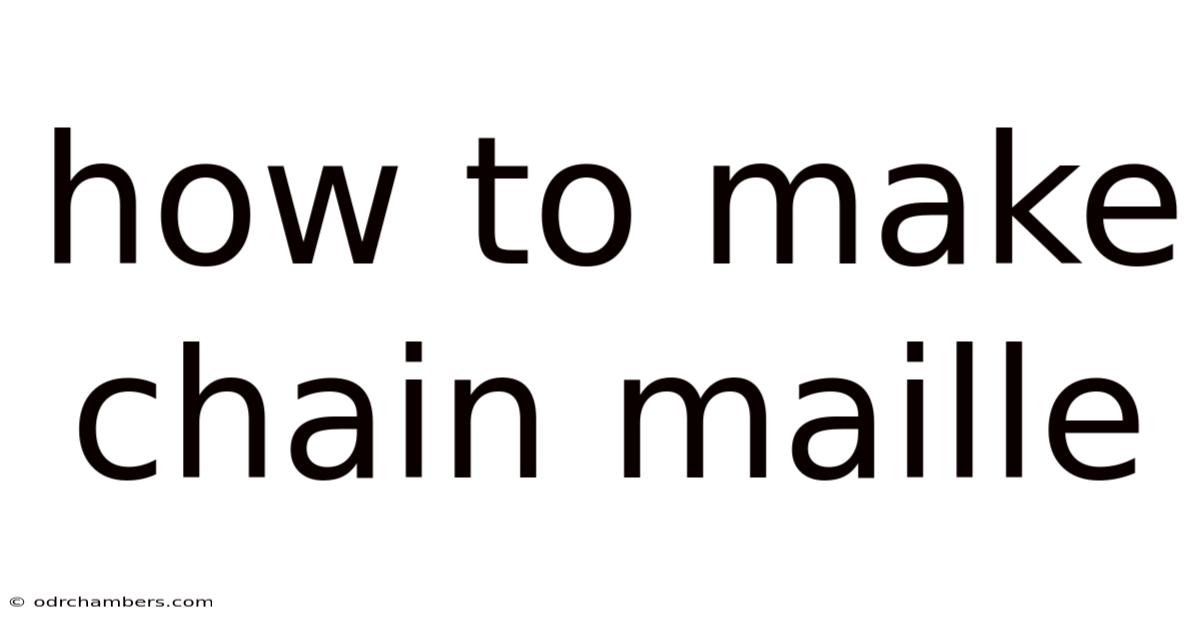 How To Make Chain Maille