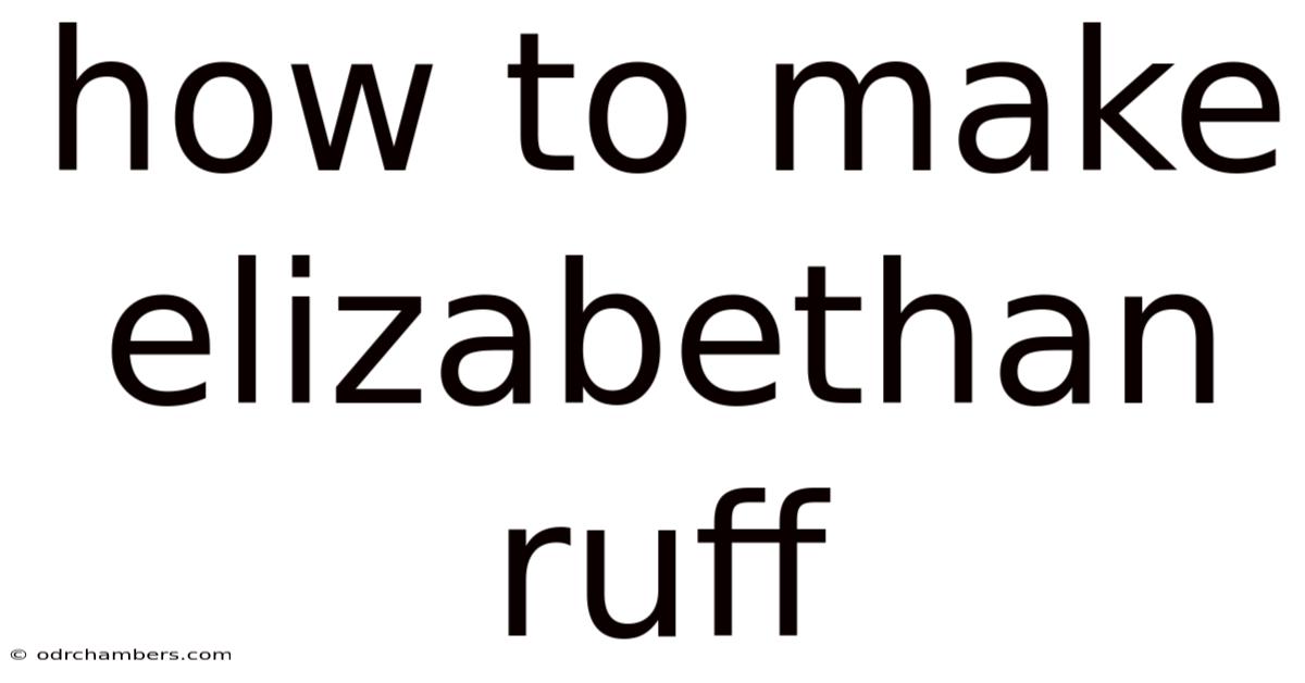 How To Make Elizabethan Ruff
