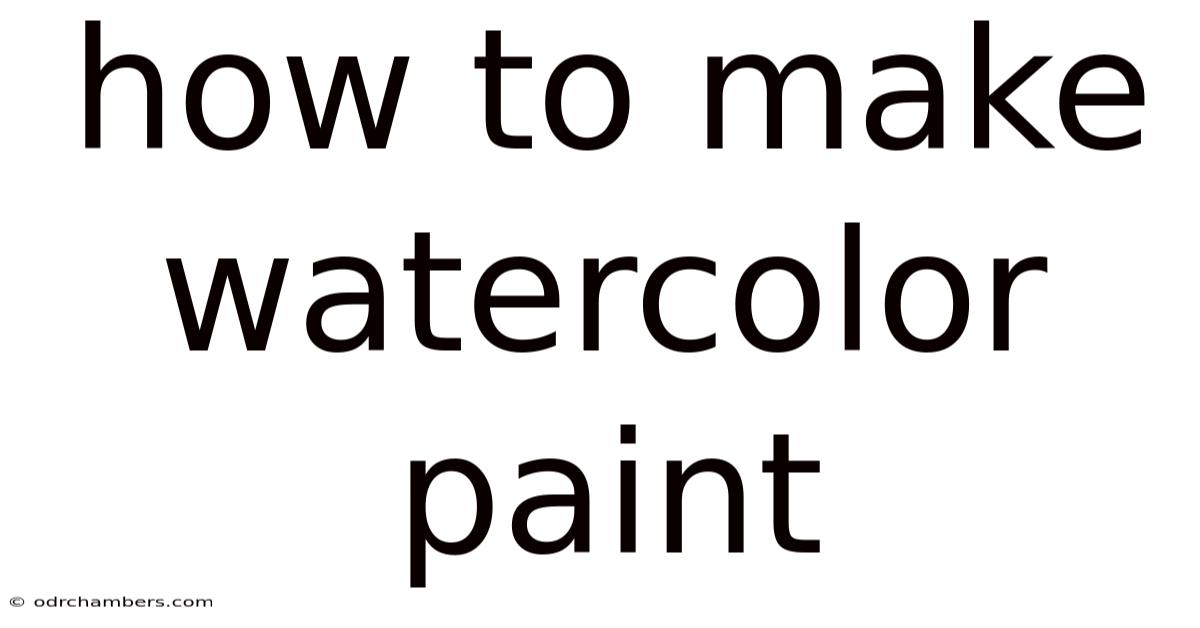 How To Make Watercolor Paint