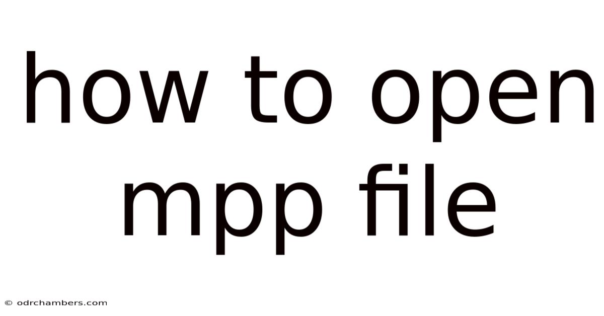 How To Open Mpp File