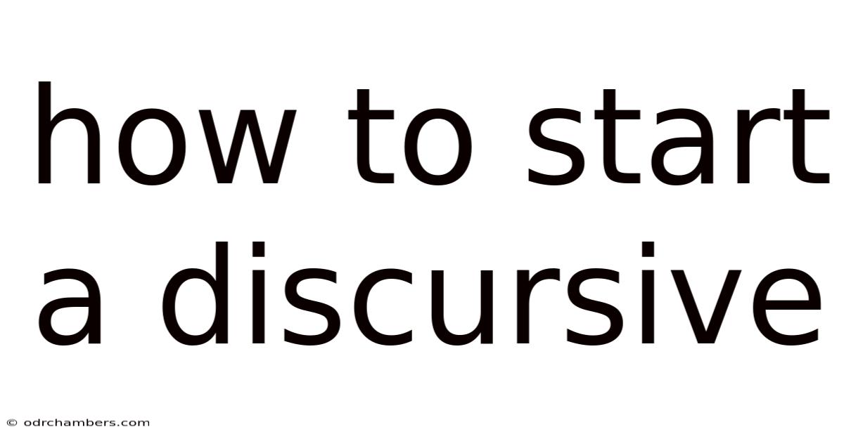 How To Start A Discursive