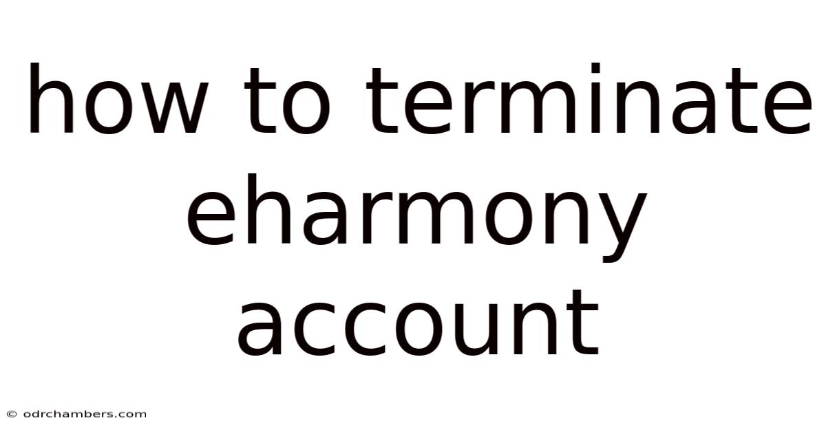 How To Terminate Eharmony Account