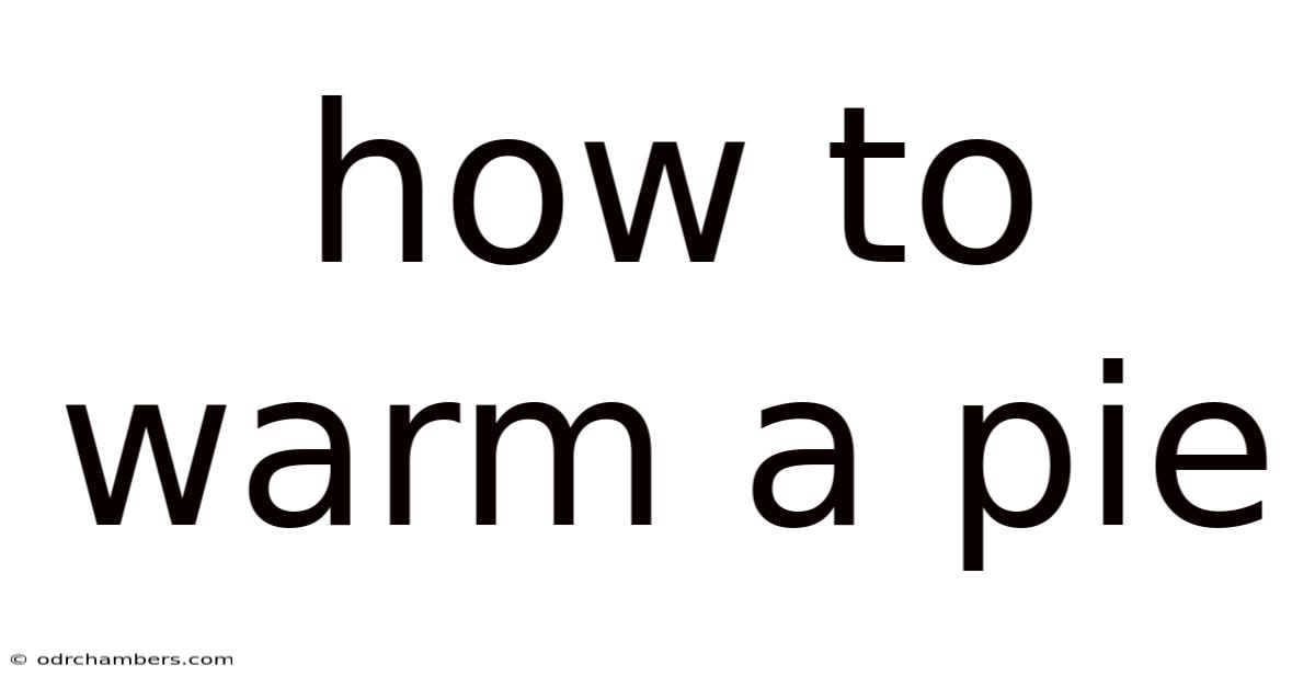 How To Warm A Pie