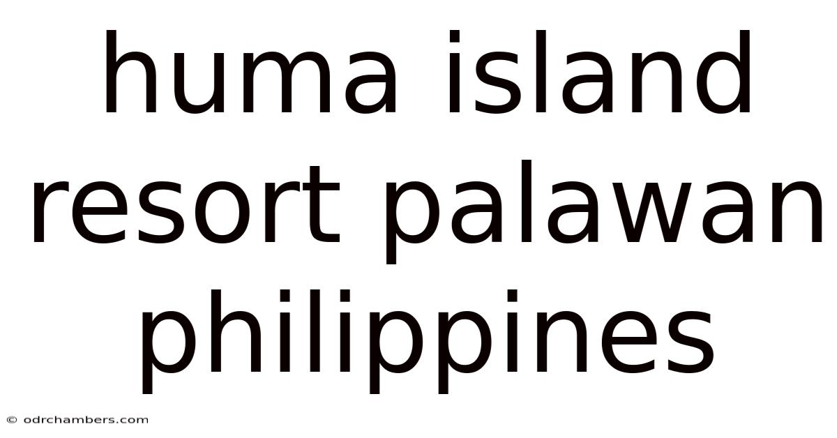 Huma Island Resort Palawan Philippines