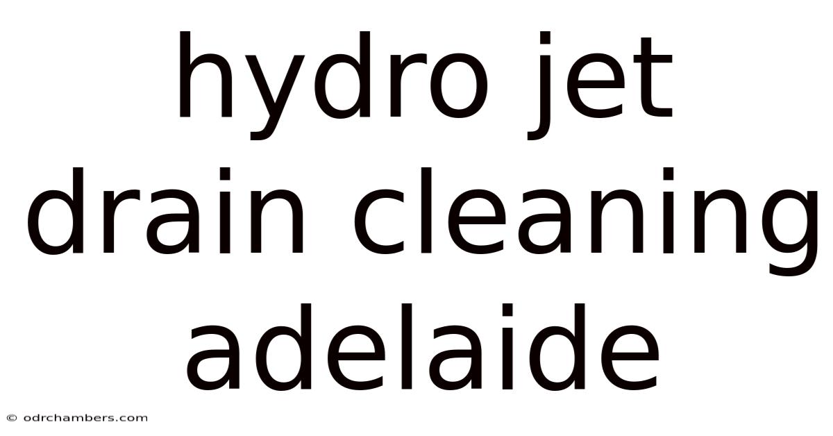 Hydro Jet Drain Cleaning Adelaide