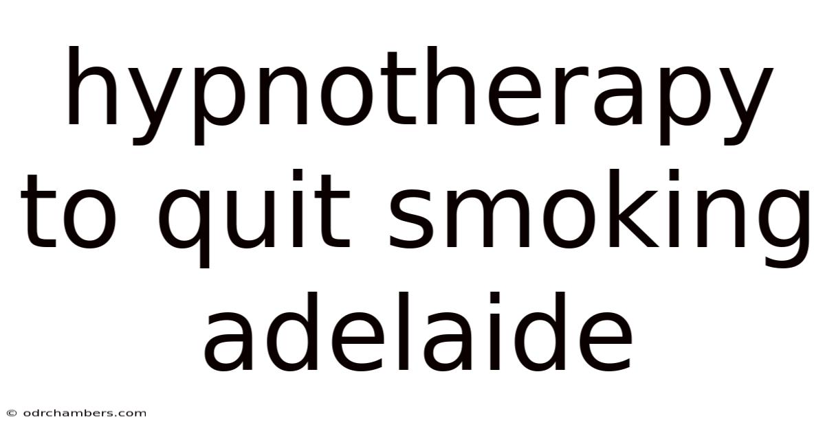 Hypnotherapy To Quit Smoking Adelaide