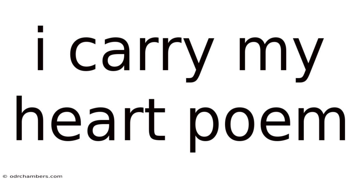 I Carry My Heart Poem