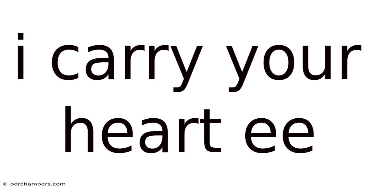 I Carry Your Heart Ee