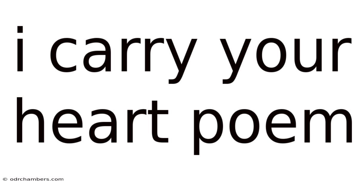 I Carry Your Heart Poem