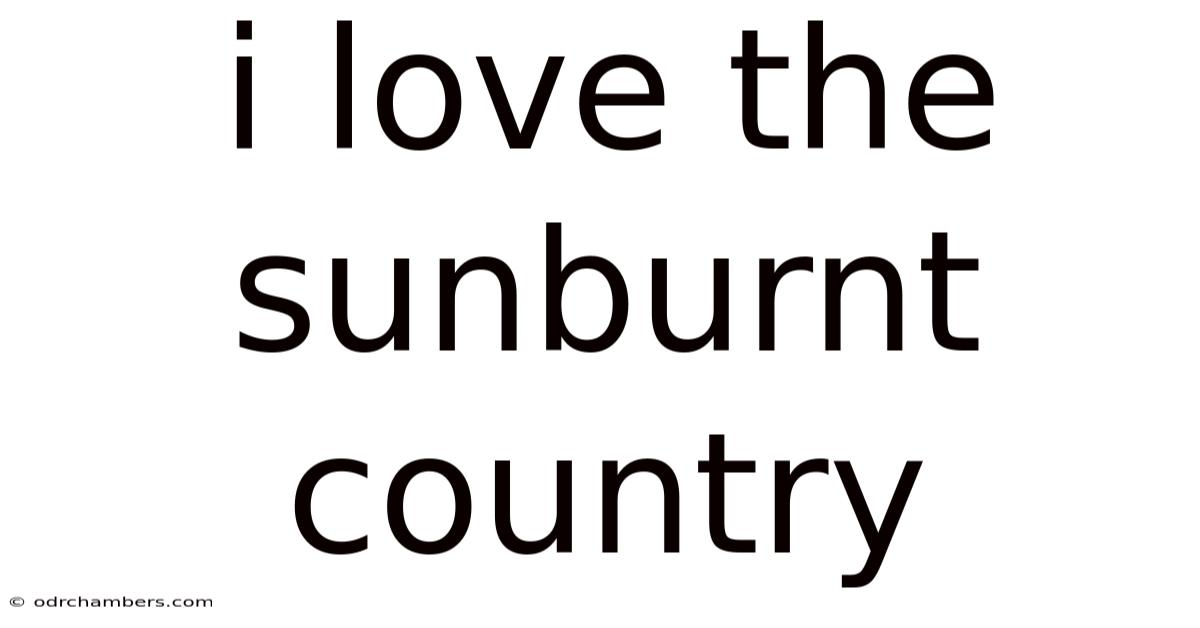 I Love The Sunburnt Country