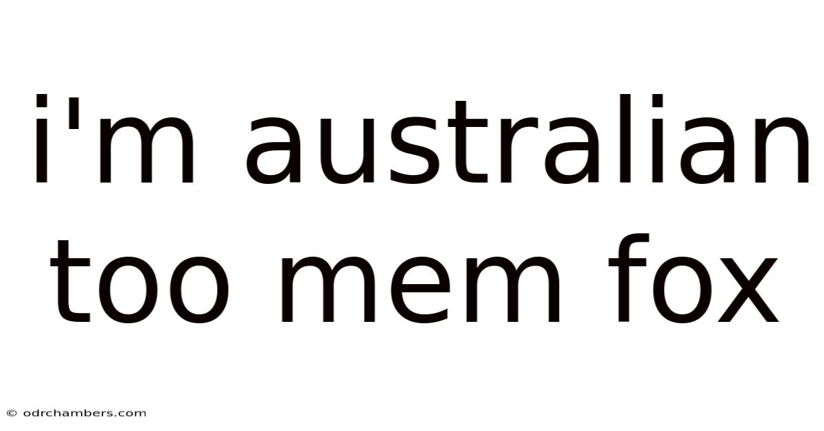 I'm Australian Too Mem Fox