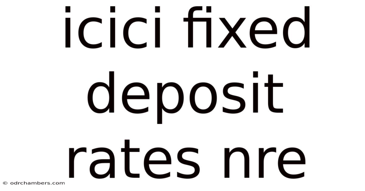 Icici Fixed Deposit Rates Nre