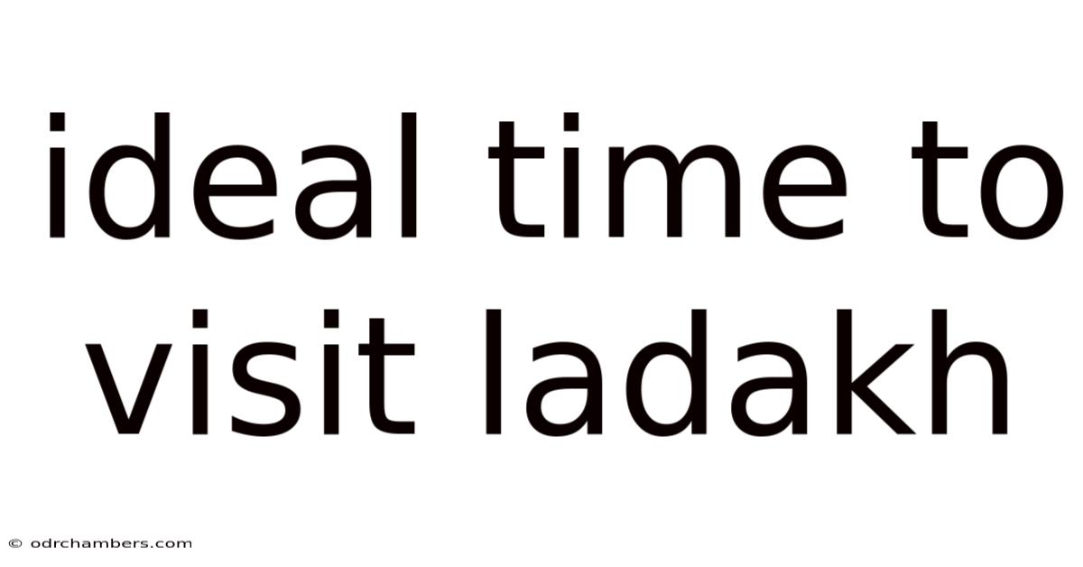 Ideal Time To Visit Ladakh