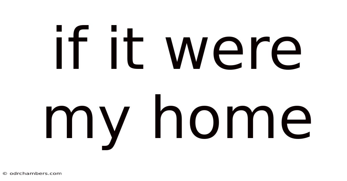 If It Were My Home