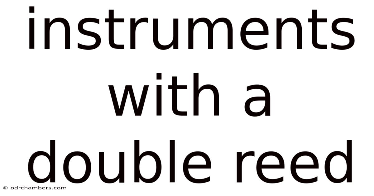 Instruments With A Double Reed