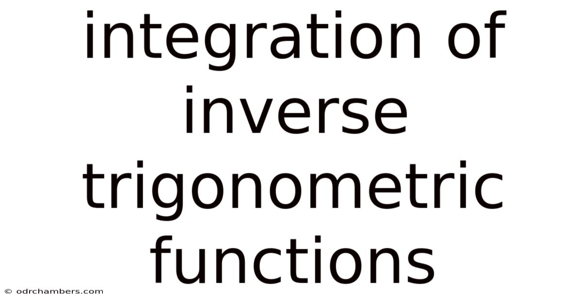 Integration Of Inverse Trigonometric Functions