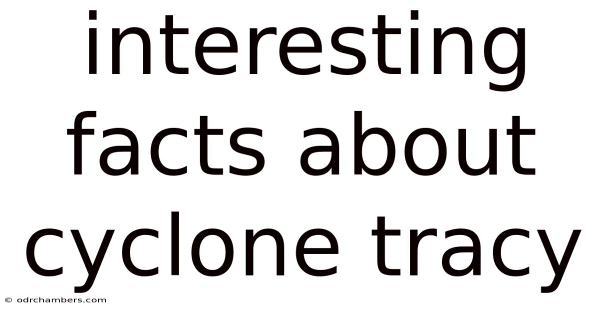 Interesting Facts About Cyclone Tracy