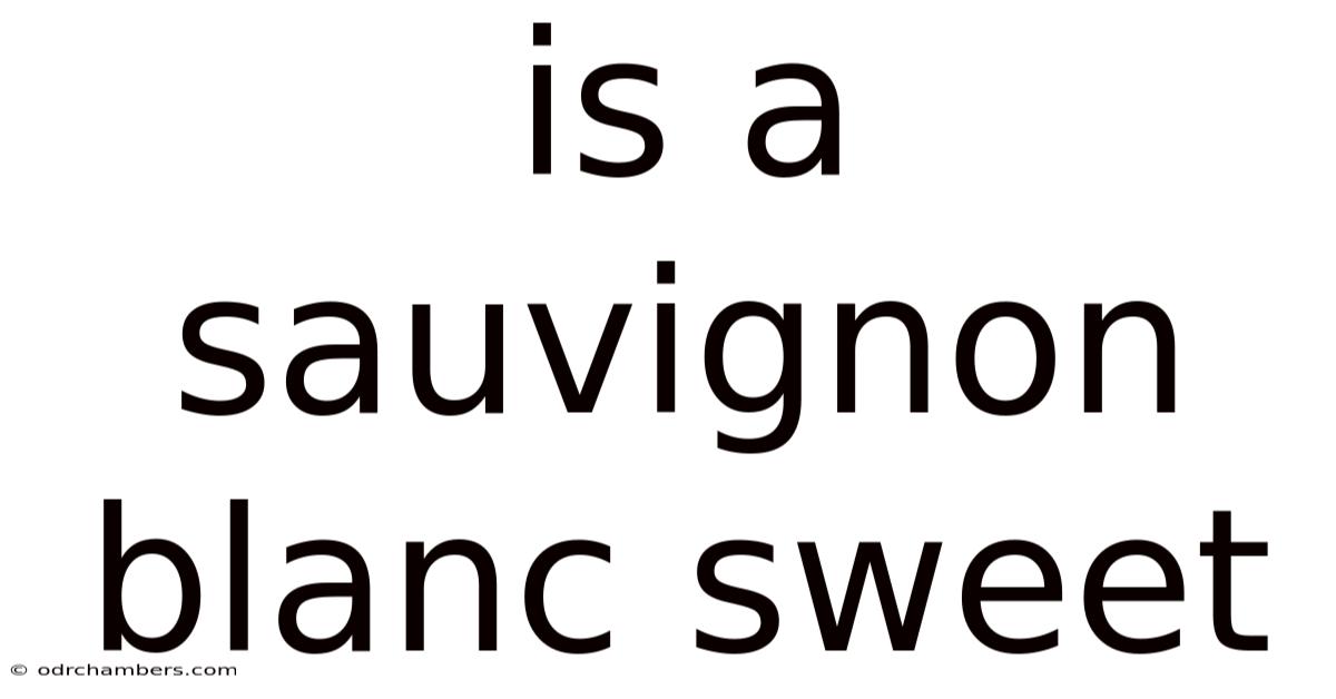 Is A Sauvignon Blanc Sweet