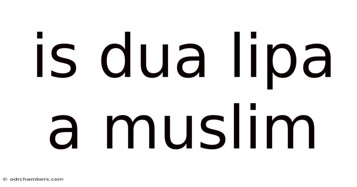 Is Dua Lipa A Muslim