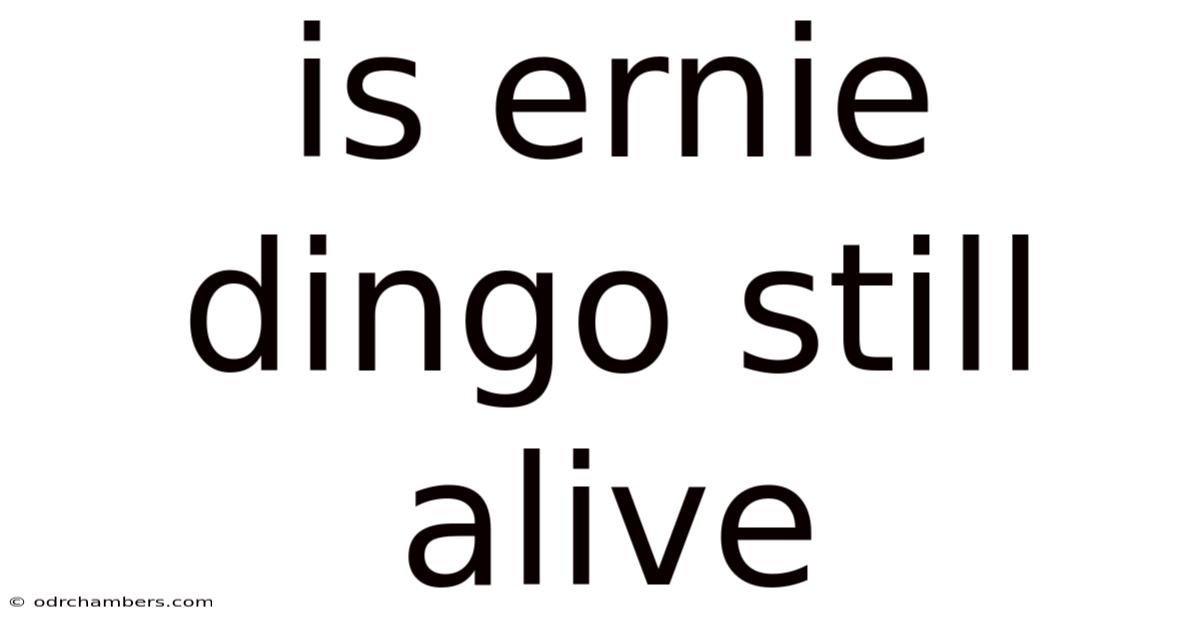 Is Ernie Dingo Still Alive
