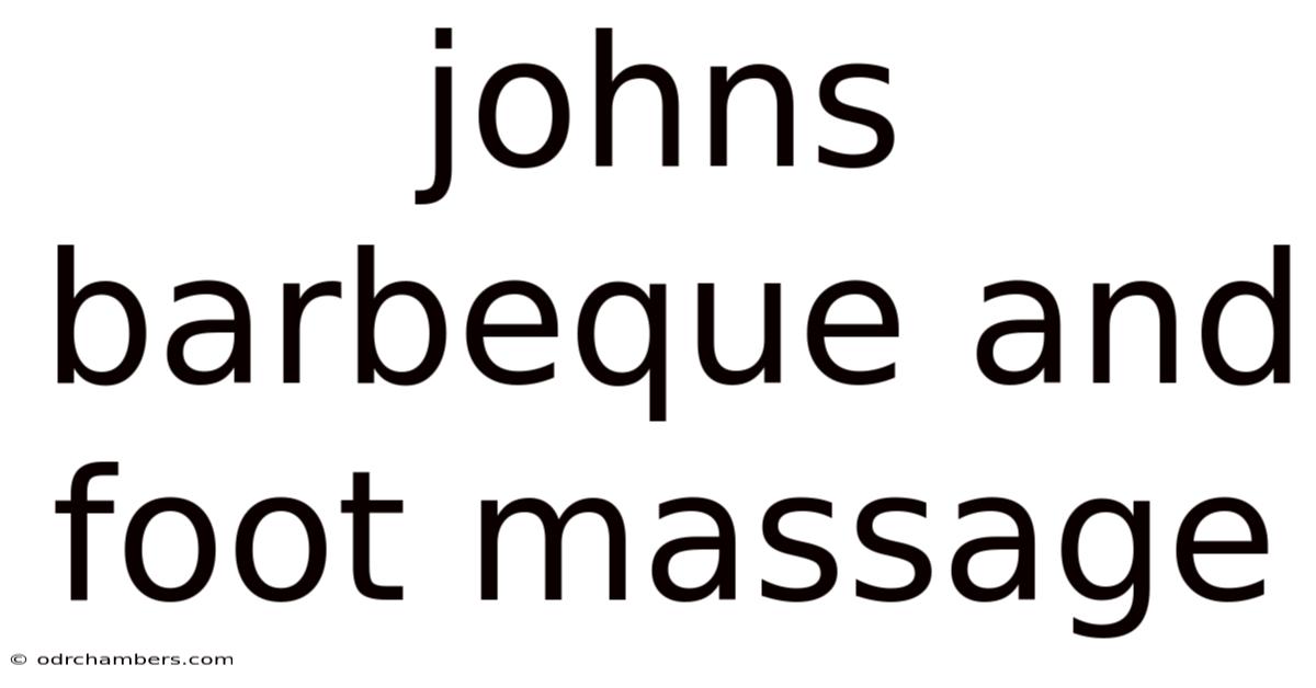 Johns Barbeque And Foot Massage