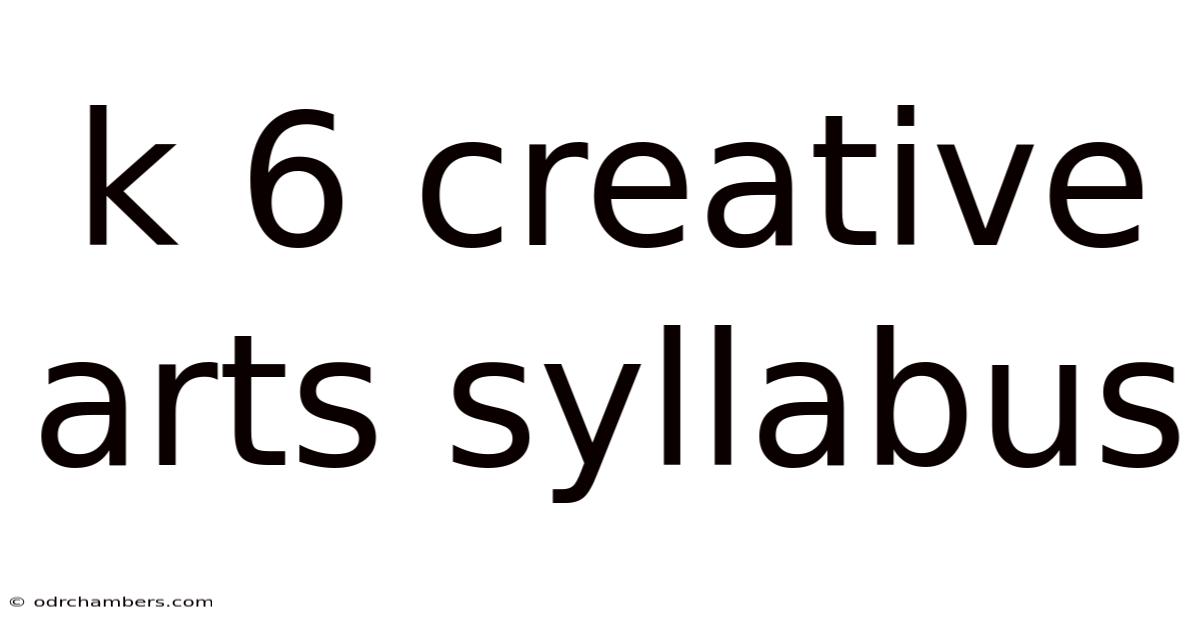 K 6 Creative Arts Syllabus