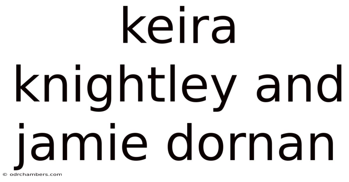 Keira Knightley And Jamie Dornan