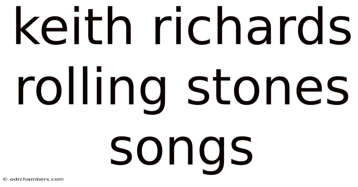 Keith Richards Rolling Stones Songs