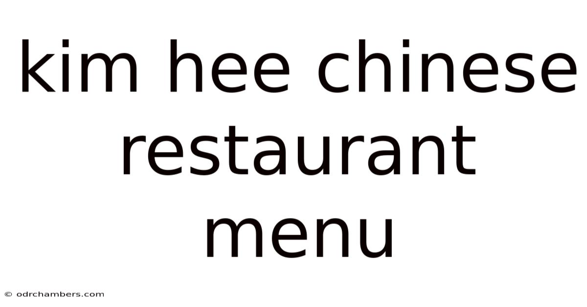 Kim Hee Chinese Restaurant Menu