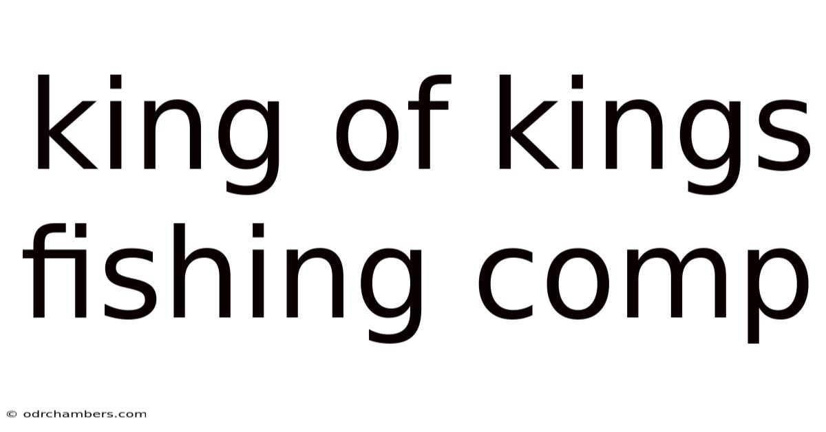 King Of Kings Fishing Comp