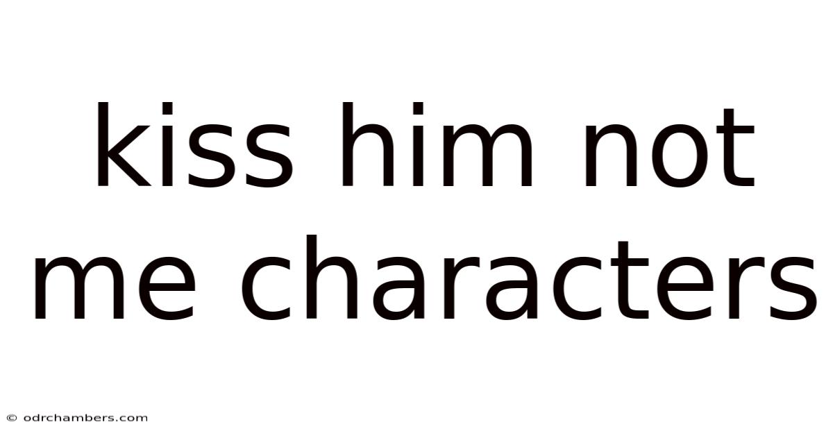 Kiss Him Not Me Characters