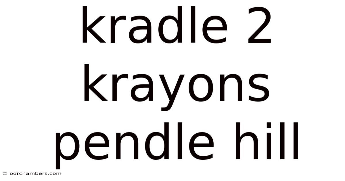 Kradle 2 Krayons Pendle Hill