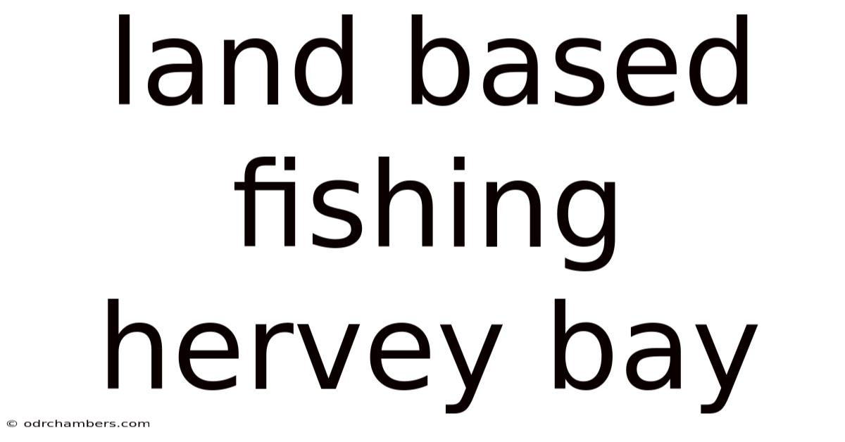 Land Based Fishing Hervey Bay