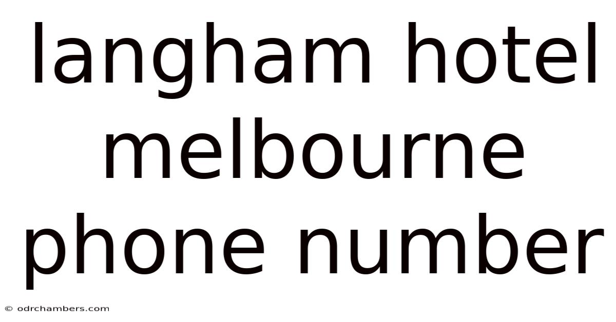 Langham Hotel Melbourne Phone Number
