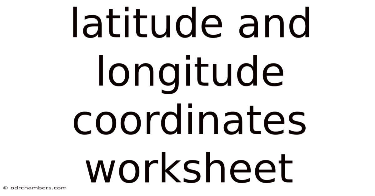 Latitude And Longitude Coordinates Worksheet