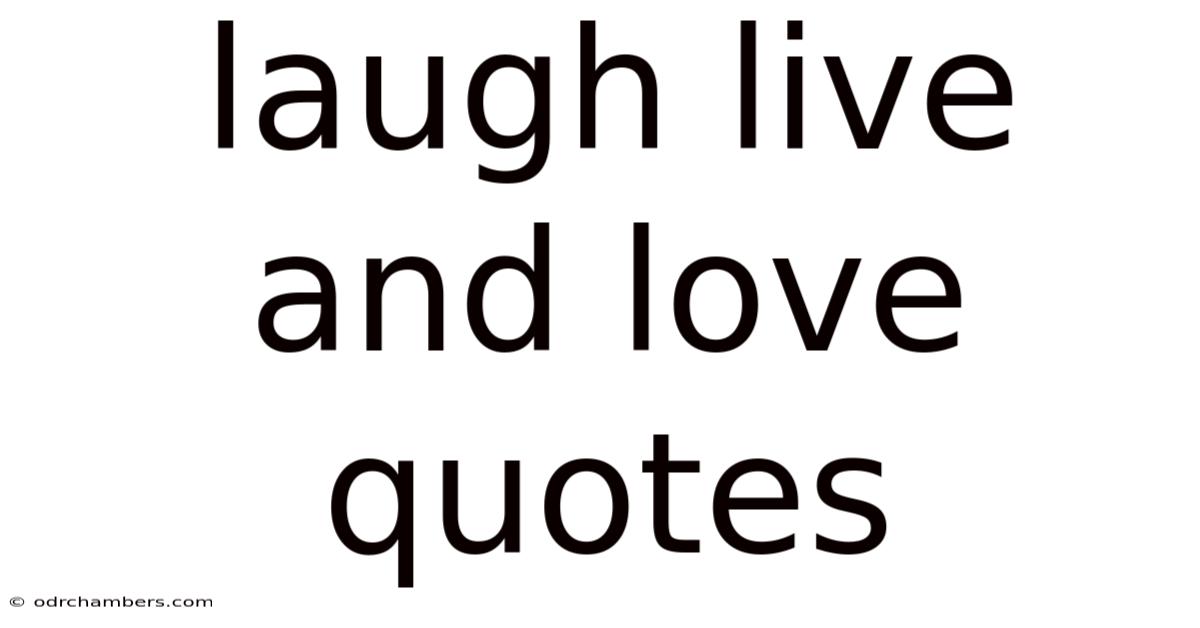 Laugh Live And Love Quotes