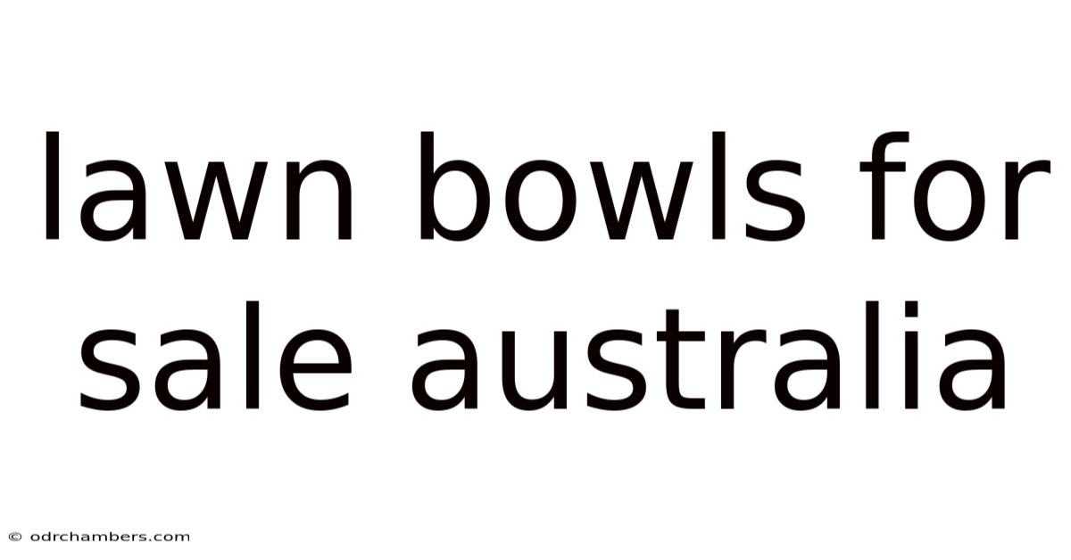 Lawn Bowls For Sale Australia
