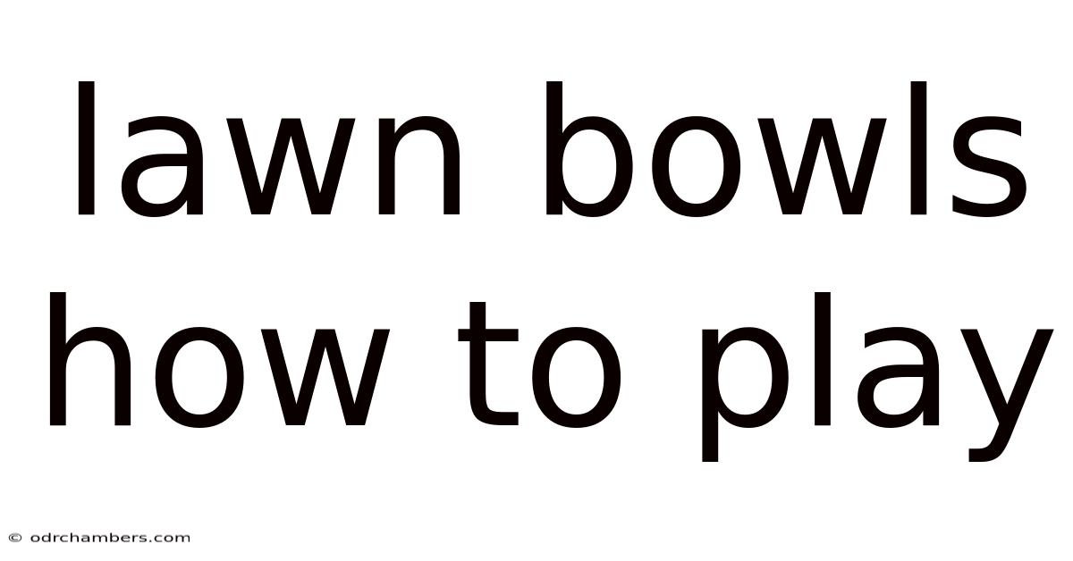 Lawn Bowls How To Play
