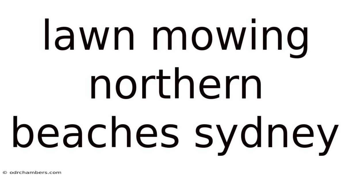 Lawn Mowing Northern Beaches Sydney