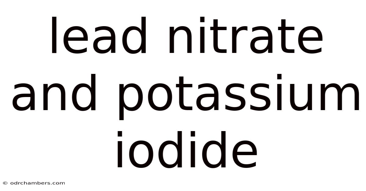 Lead Nitrate And Potassium Iodide