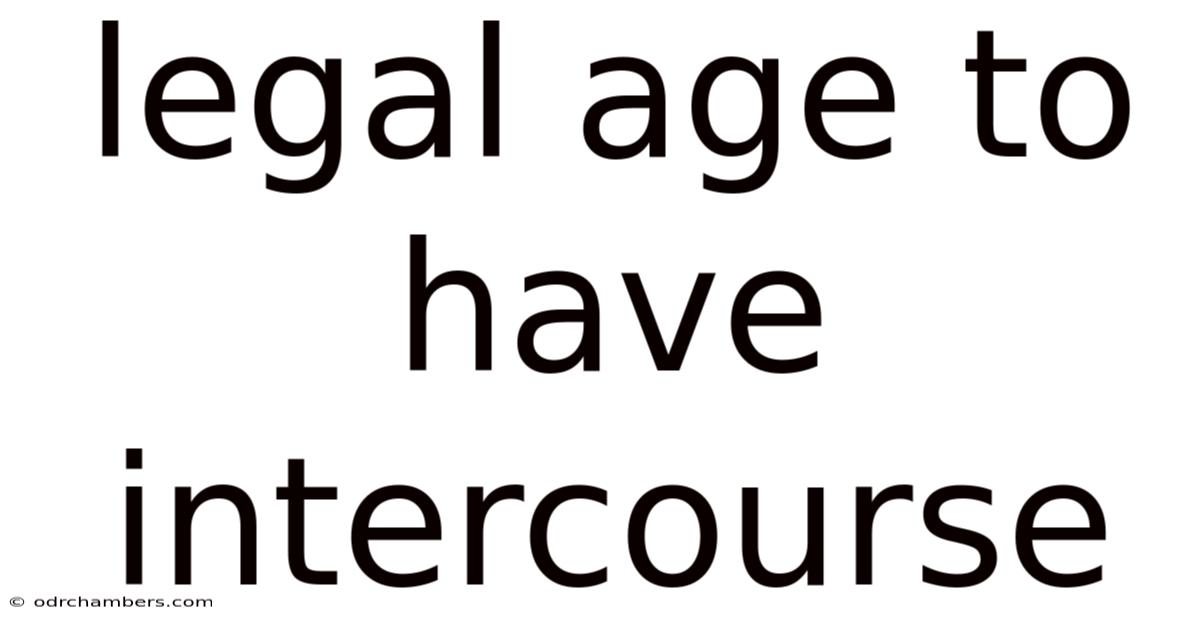 Legal Age To Have Intercourse
