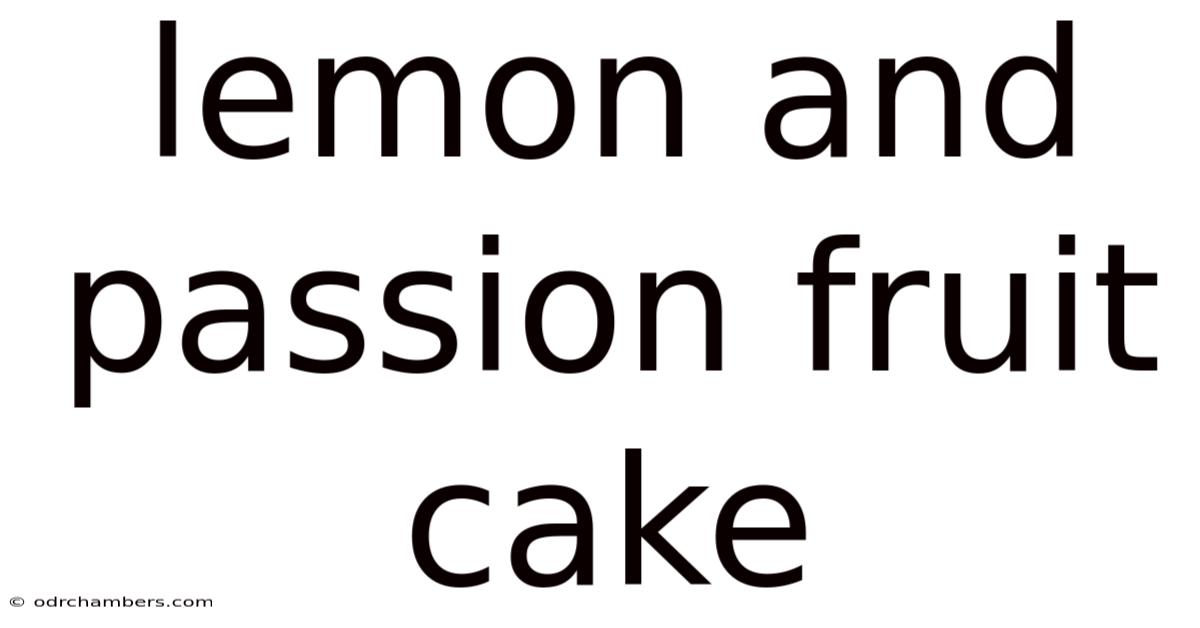 Lemon And Passion Fruit Cake