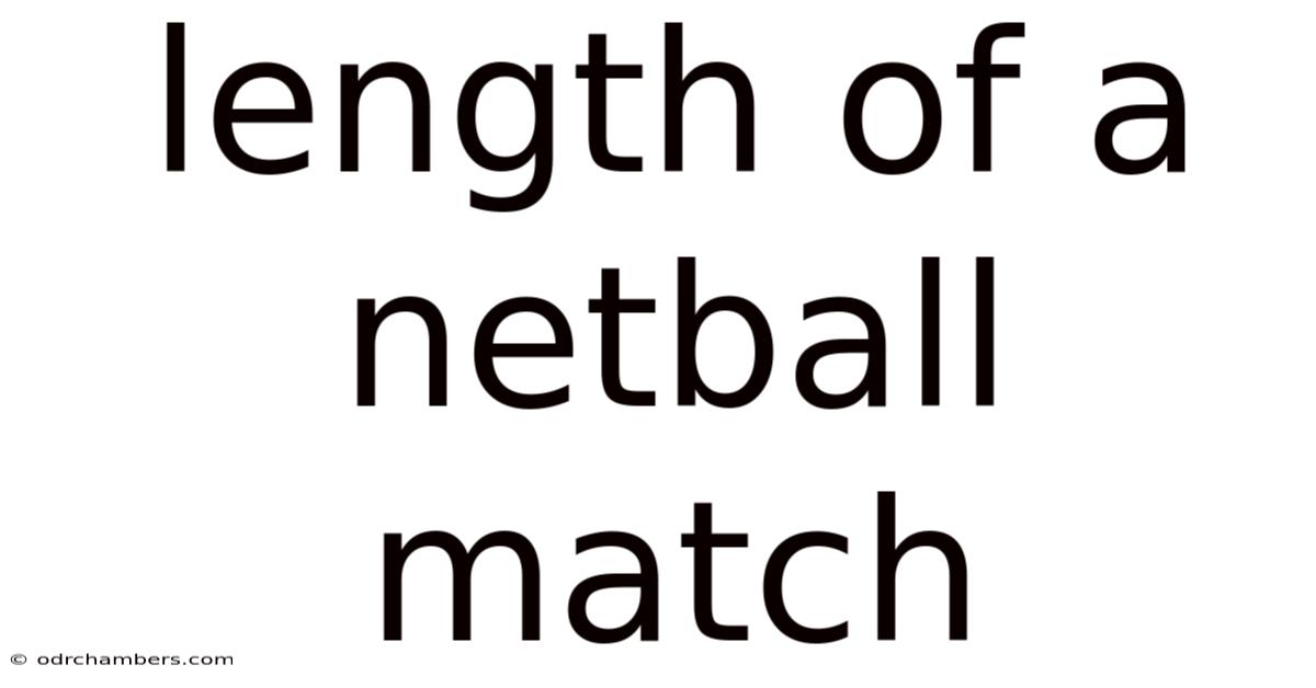Length Of A Netball Match