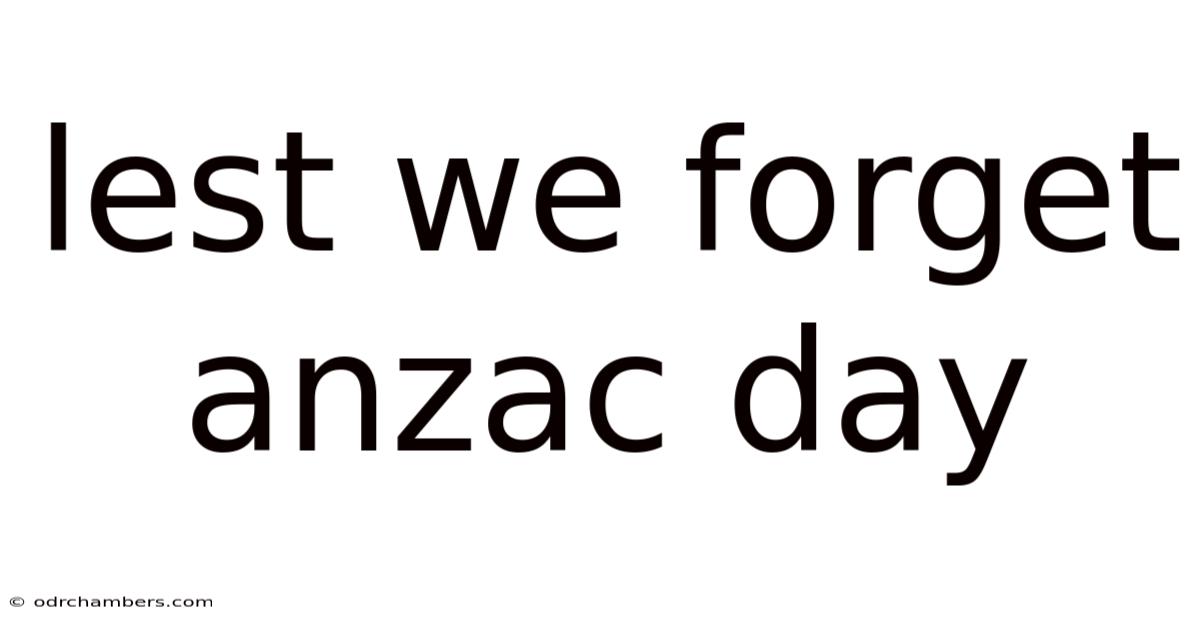 Lest We Forget Anzac Day