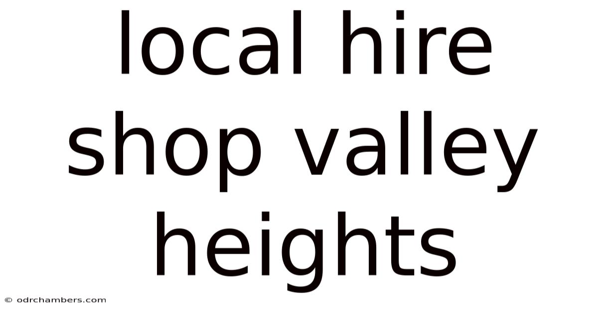 Local Hire Shop Valley Heights