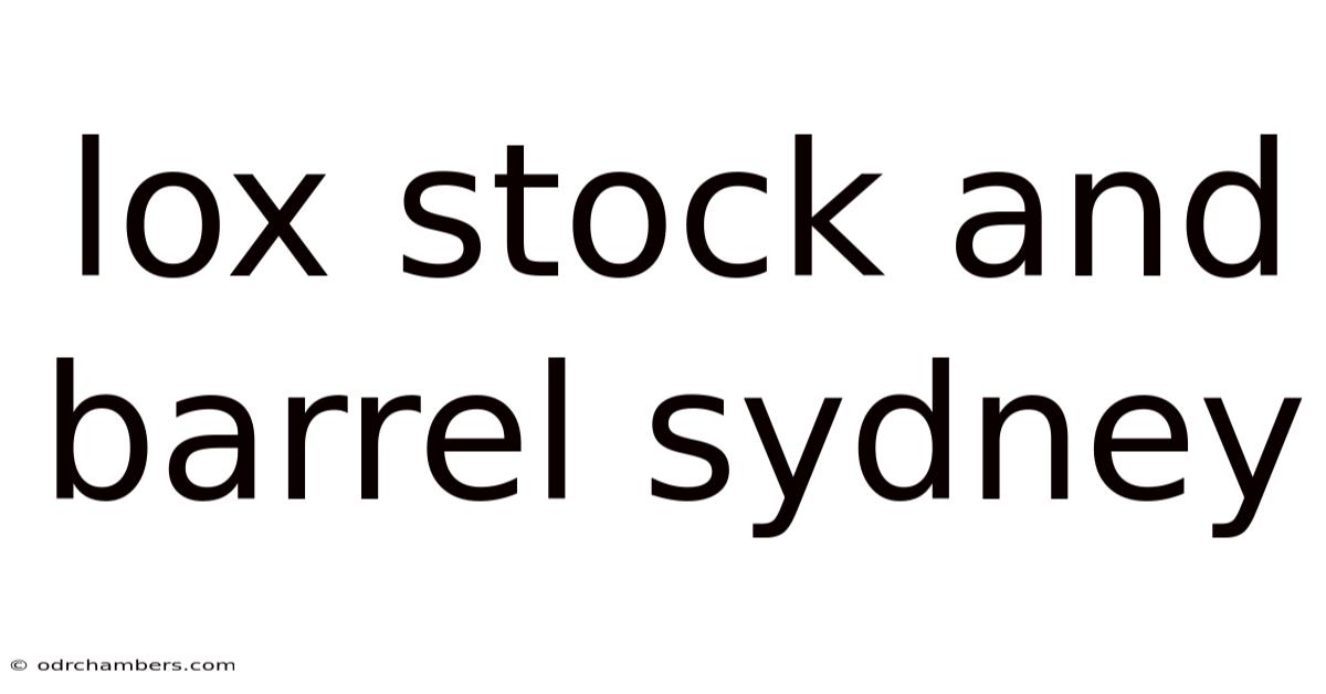 Lox Stock And Barrel Sydney