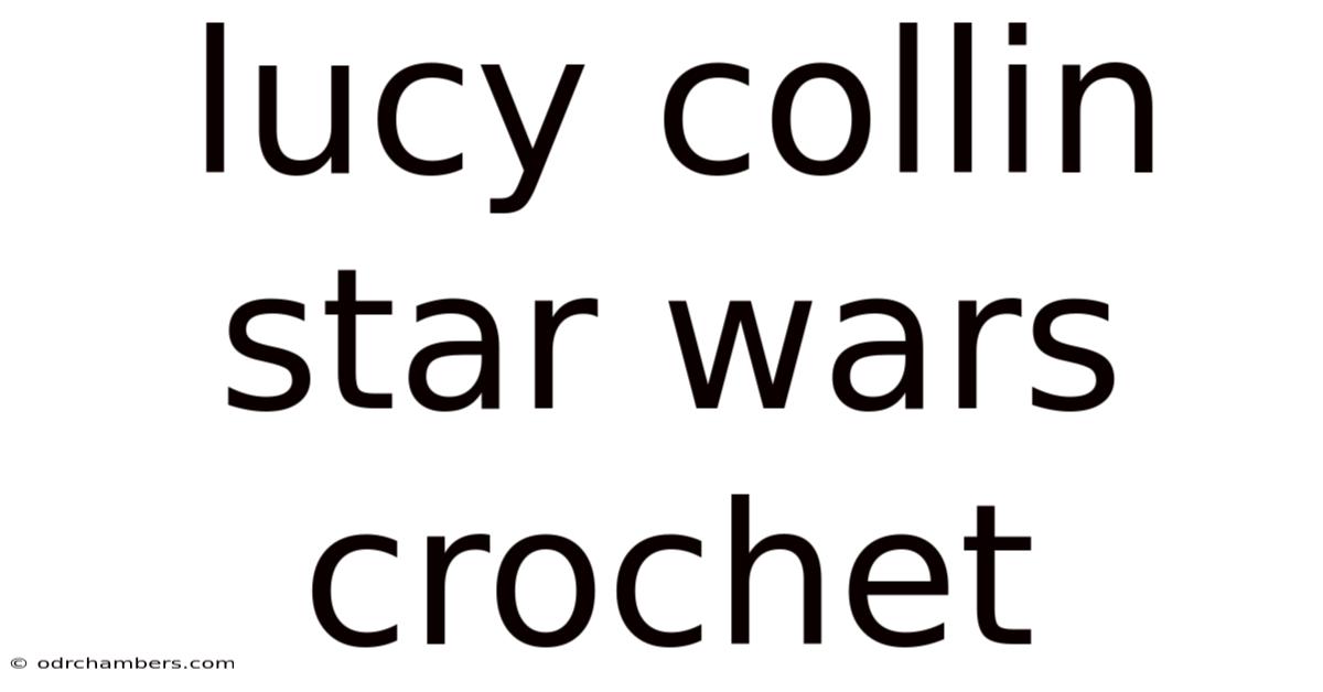 Lucy Collin Star Wars Crochet