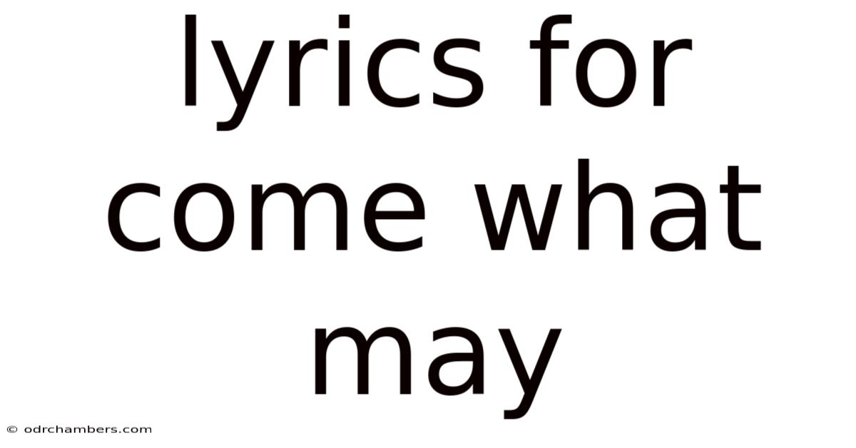 Lyrics For Come What May