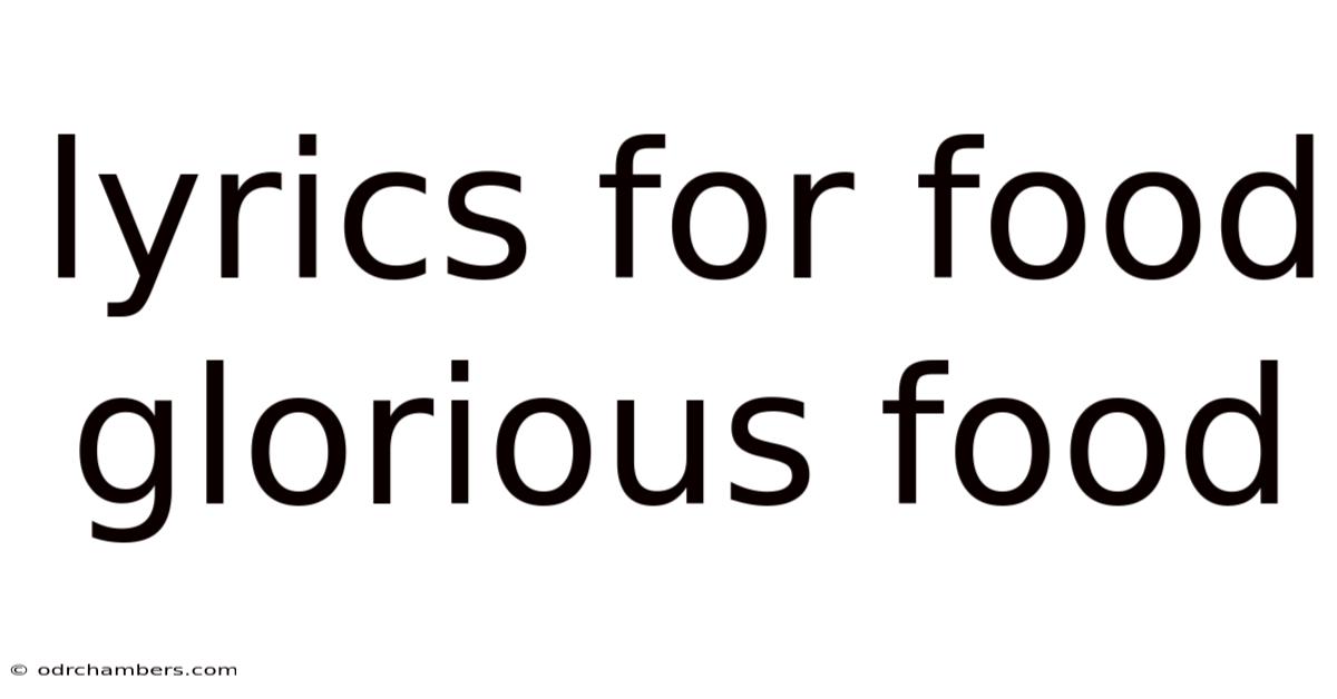 Lyrics For Food Glorious Food